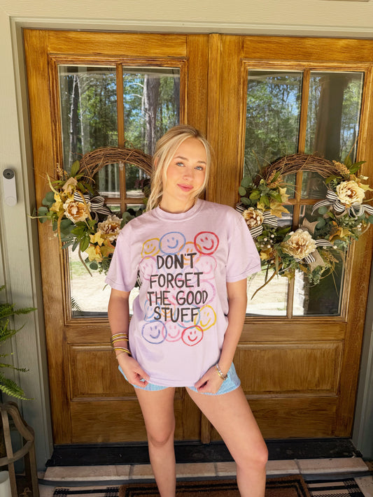 Don't Forget the Good Stuff Tee